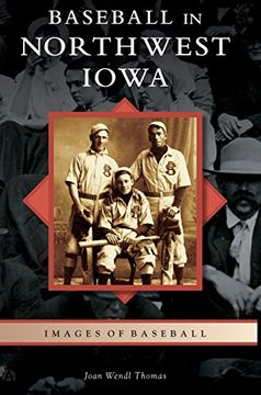 portada Baseball in Northwest Iowa (Images of Baseball) (en Inglés)