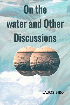 portada On the water and Other Discussions (en Inglés)