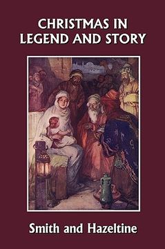 portada christmas in legend and story, illustrated edition (yesterday's classics)