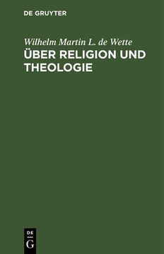 portada Über Religion und Theologie: Erläuterungen zu Seinem Lehrbuche der Dogmatik (en Alemán)