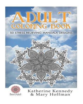 portada Adult Coloring Book: 50 Stress Relieving Mandala Designs (en Inglés)