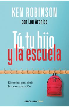 portada Tú, tu Hijo y la Escuela: El Camino Para Darle la Mejor Educación (Clave) (in Spanish)