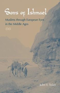 portada sons of ishmael: muslims through european eyes in the middle ages