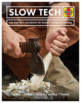 portada Slow Tech: The Perfect Antidote to Today's Digital World (Haynes Manuals) (en Inglés)