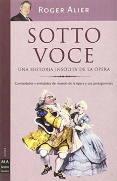 portada Sotto Voce - una Historia Insolita de la Opera - (in Spanish)