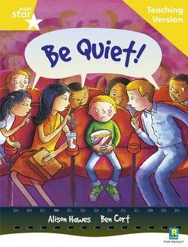 portada Rigby Star Guided Reading Yellow Level: Be Quiet Teaching Version (en Inglés)