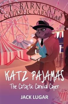 portada Katz Pajamas: The Catastic Carnival Caper (en Inglés)
