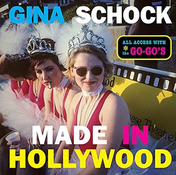 portada Made in Hollywood: All Access With the Go-Go’S 