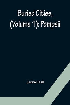 portada Buried Cities, (Volume 1): Pompeii (en Inglés)