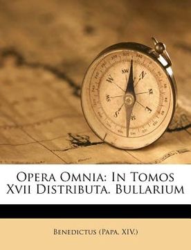 portada Opera Omnia: In Tomos Xvii Distributa. Bullarium (en Latin)