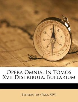 portada Opera Omnia: In Tomos Xvii Distributa. Bullarium (in Latin)