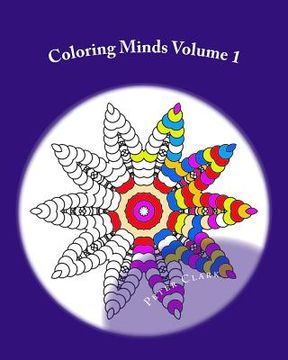 portada Coloring Minds: 60 Mandala Images to Relax the Mind Vol 1 (en Inglés)