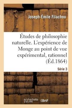 portada Études de Philosophie Naturelle. l'Expérience de Monge Au Double Point de Vue Expérimental Série 3 (in French)