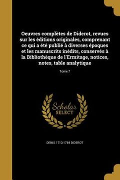 portada Oeuvres complètes de Diderot, revues sur les éditions originales, comprenant ce qui a été publié à diverses époques et les manuscrits inédits, conserv (en Francés)