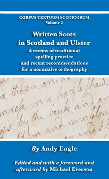 portada Written Scots in Scotland and Ulster: A review of traditional spelling practice and recent recommendations for a normative orthography (en Inglés)