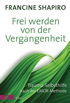 portada Frei Werden von der Vergangenheit: Trauma-Selbsthilfe Nach der Emdr-Methode (in German)