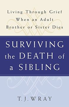 portada Surviving the Death of a Sibling: Living Through Grief When an Adult Brother or Sister Dies (in English)