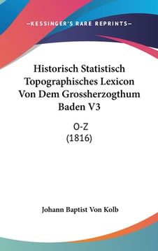 portada Historisch Statistisch Topographisches Lexicon Von Dem Grossherzogthum Baden V3: O-Z (1816) (en Alemán)