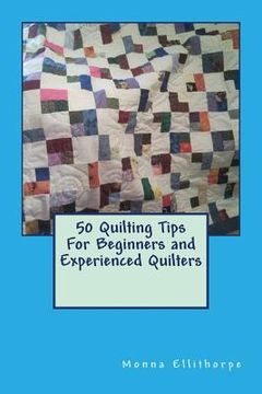 portada 50 Quilting Tips For Beginners and Experienced Quilters (en Inglés)