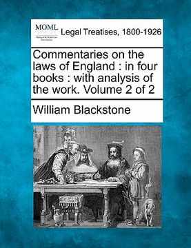 portada commentaries on the laws of england: in four books: with analysis of the work. volume 2 of 2 (en Inglés)