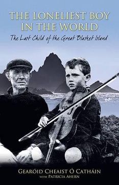 portada The Loneliest Boy in the World: The Last Child of the Great Blasket Island (en Inglés)