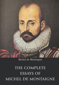 portada The Complete Essays of Michel de Montaigne (in English)