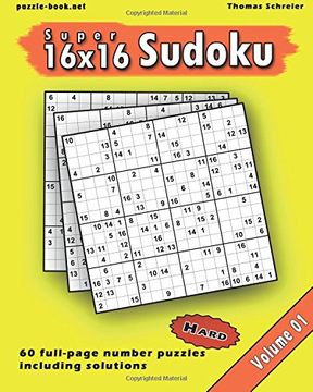 portada 16x16 Super Sudoku: Hard 16x16 Full-page Number Sudoku, Vol. 1: Volume 1 (Hard 16x16 Number Sudoku)