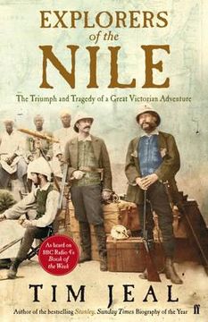 portada explorers of the nile: the triumph and tragedy of a great victorian adventure (en Inglés)