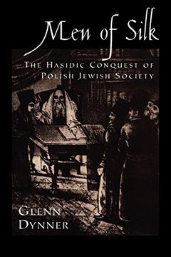 portada Men of Silk: The Hasidic Conquest of Polish Jewish Society (en Inglés)