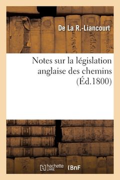 portada Notes sur la législation anglaise des chemins (in French)