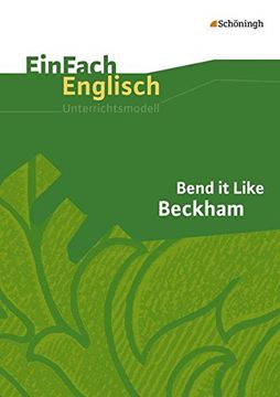 portada Einfach Englisch Unterrichtsmodelle. Unterrichtsmodelle für die Schulpraxis: Einfach Englisch Unterrichtsmodelle: Bend it Like Beckham: Filmanalyse (in German)