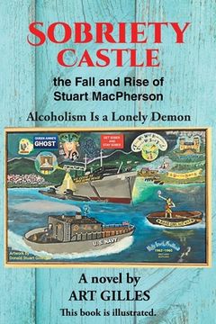 portada Sobriety Castle the Fall and Rise of Stuart MacPherson: Alcoholism Is a Lonely Demon (en Inglés)