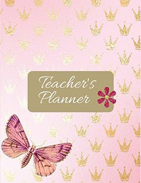 portada Teacher Planner: Gold Crown in Pink Cover: Teacher Lesson Plan Book 2018-2019 Diary Planner Journal for Teacher Book, Setting Yearly Goal, Well. Lesson Planner and Record Book) (Volume 3). 