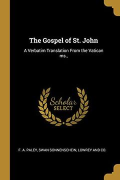 portada The Gospel of st. John: A Verbatim Translation From the Vatican Ms. , (in English)