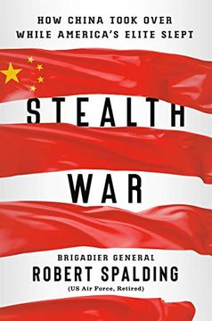 portada Stealth War: How China Took Over While America's Elite Slept (en Inglés)