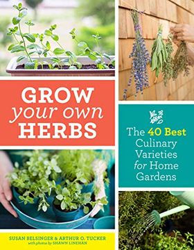 portada Grow Your own Herbs: The 40 Best Culinary Varieties for Home Gardens (en Inglés)