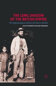 portada The Long Shadow of the British Empire: The Ongoing Legacies of Race and Class in Zambia (in English)