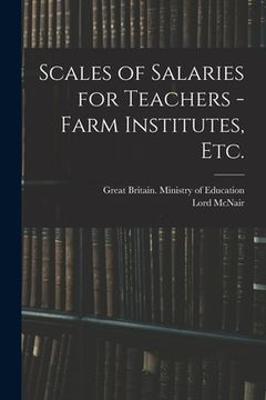 portada Scales of Salaries for Teachers - Farm Institutes, Etc. (en Inglés)