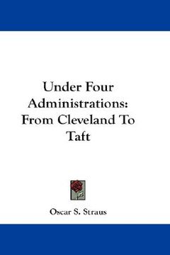 portada under four administrations: from cleveland to taft (en Inglés)