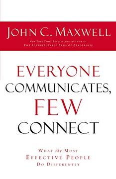 portada Everyone Communicates few Connect: What the Most Effective People do Differently (en Inglés)