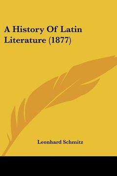 portada a history of latin literature (1877) (en Inglés)