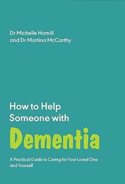 portada How to Help Someone With Dementia: A Practical Guide to Caring for Your Loved one and Yourself (How to Help Someone With, 6) (en Inglés)