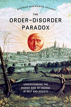 portada The Order-Disorder Paradox: Understanding the Hidden Side of Change in Self and Society (en Inglés)