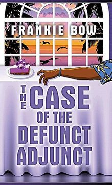 portada The Case of the Defunct Adjunct: In Which Molly Takes On the Student Retention Office and Loses Her Office Chair (Professor Molly Mysteries)