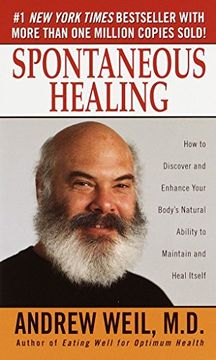 portada Spontaneous Healing: How to Discover and Embrace Your Body's Natural Ability to Maintain and Heal Itself 