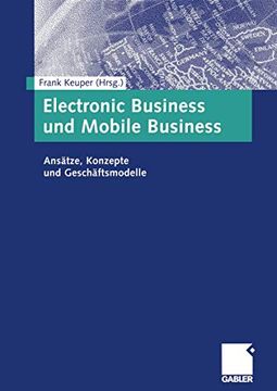 portada Electronic Business Und Mobile Business: Ansätze, Konzepte Und Geschäftsmodelle (en Alemán)