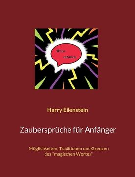 portada Zaubersprüche für Anfänger: Möglichkeiten, Traditionen und Grenzen des magischen Wortes (en Alemán)