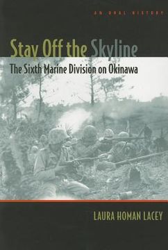 portada Stay off the Skyline: The Sixth Marine Division on Okinawa - an Oral History (en Inglés)
