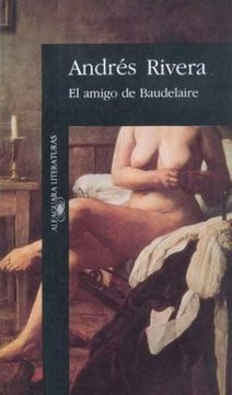 portada Amigo de Baudelaire (Coleccion Literatura) - Rivera Andres