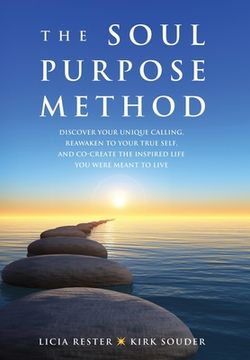 portada The Soul Purpose Method: Discover your unique calling, Reawaken to your True Self, and Co-create the inspired life you were meant to live (in English)